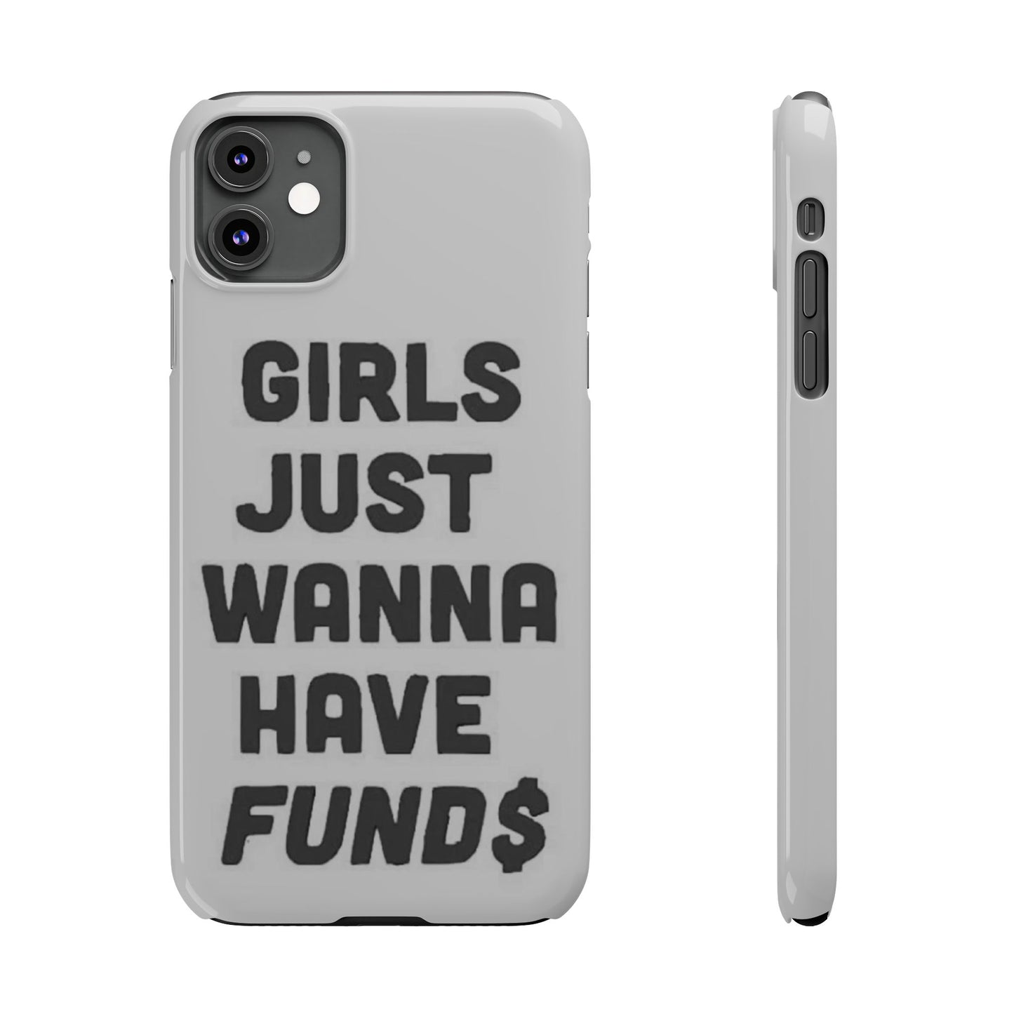 Girls Just Wanna Have Funds Phone case