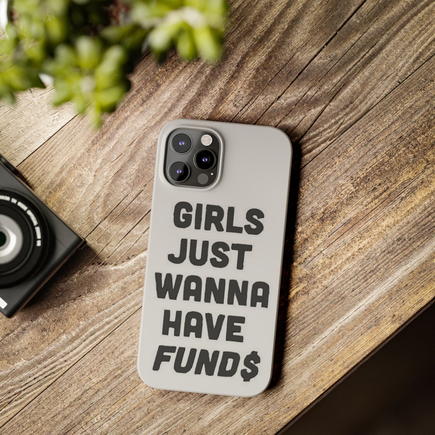 Girls Just Wanna Have Funds Phone case