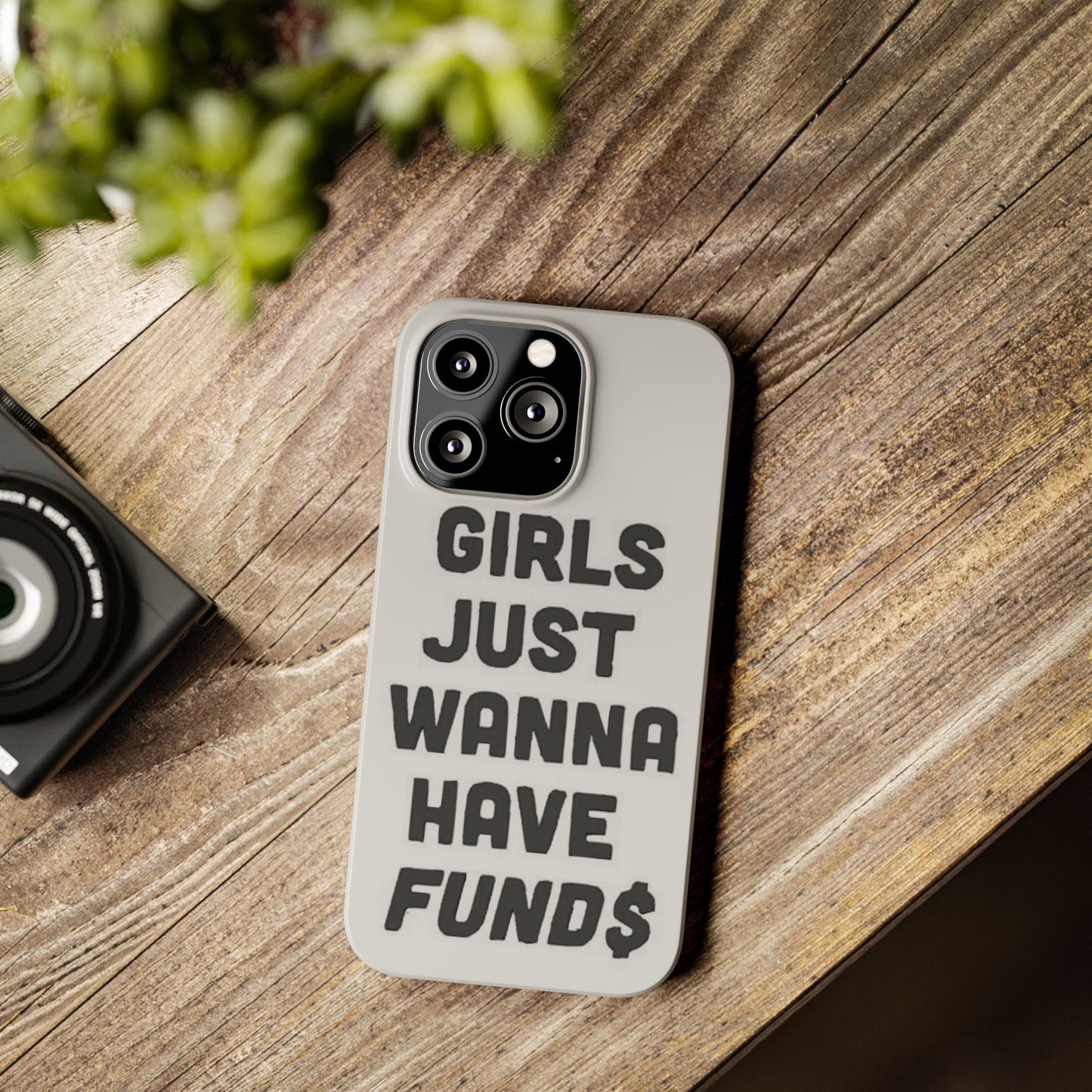 Girls Just Wanna Have Funds Phone case