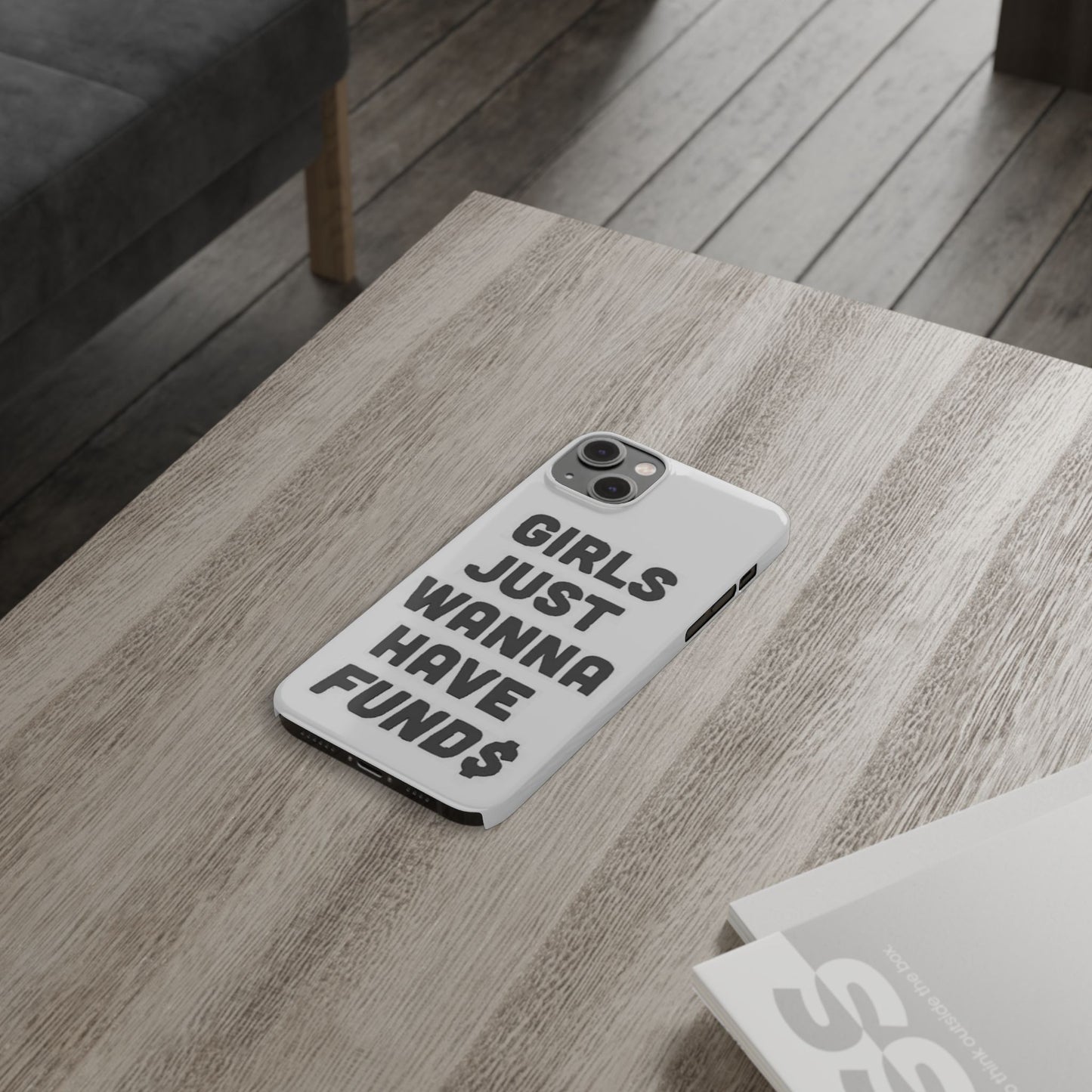 Girls Just Wanna Have Funds Phone case