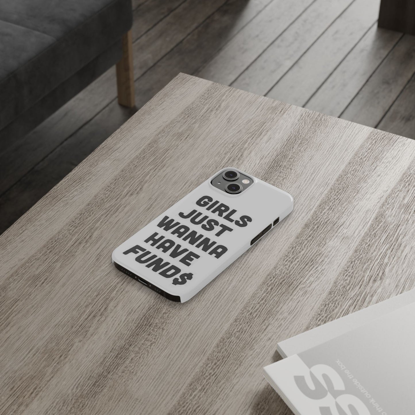 Girls Just Wanna Have Funds Phone case