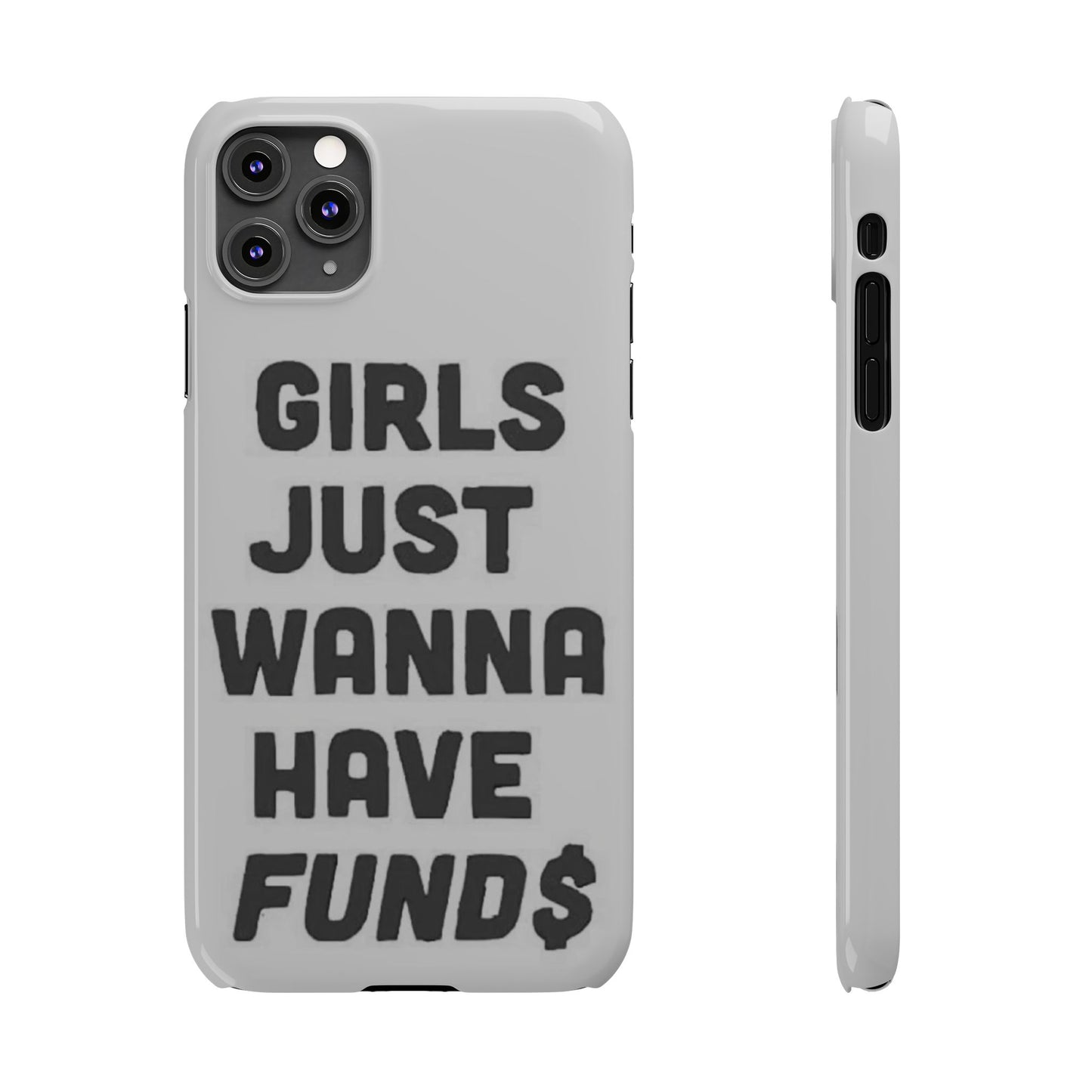 Girls Just Wanna Have Funds Phone case