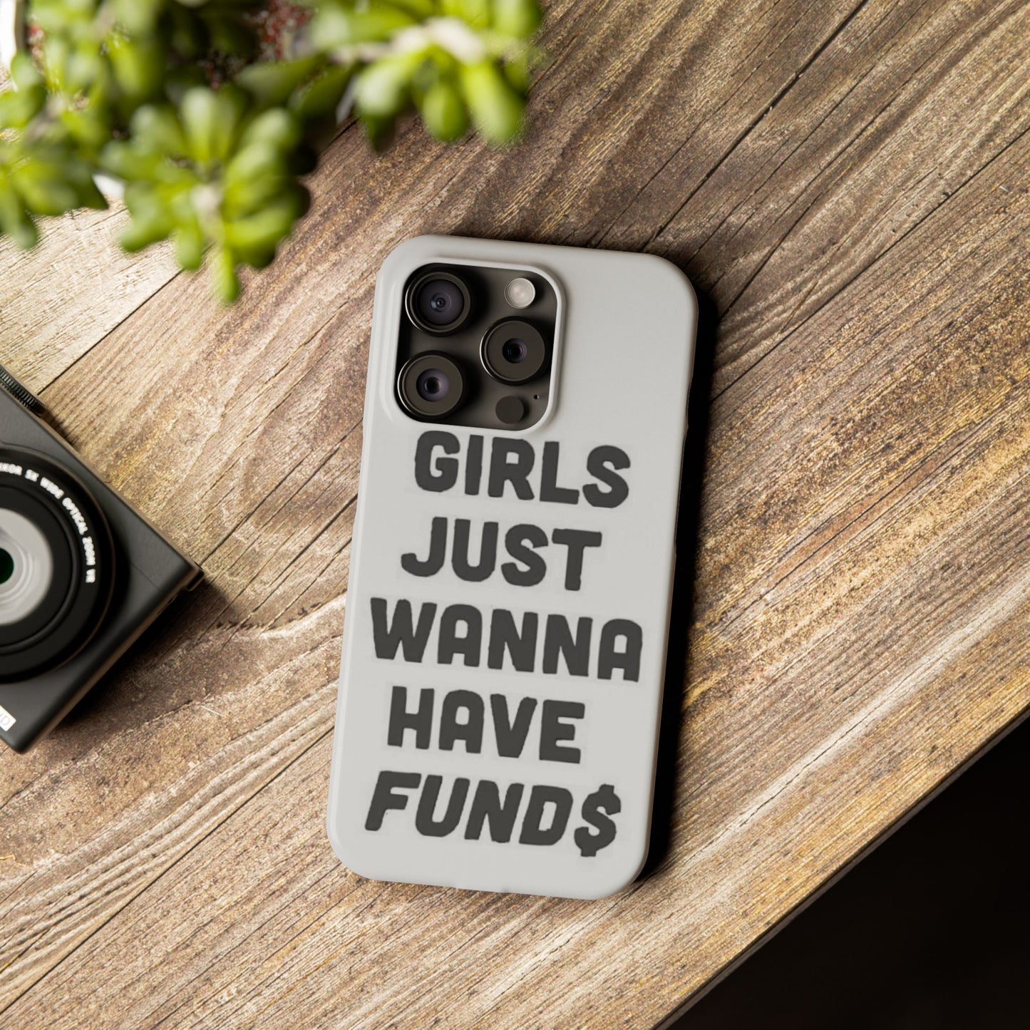 Girls Just Wanna Have Funds Phone case