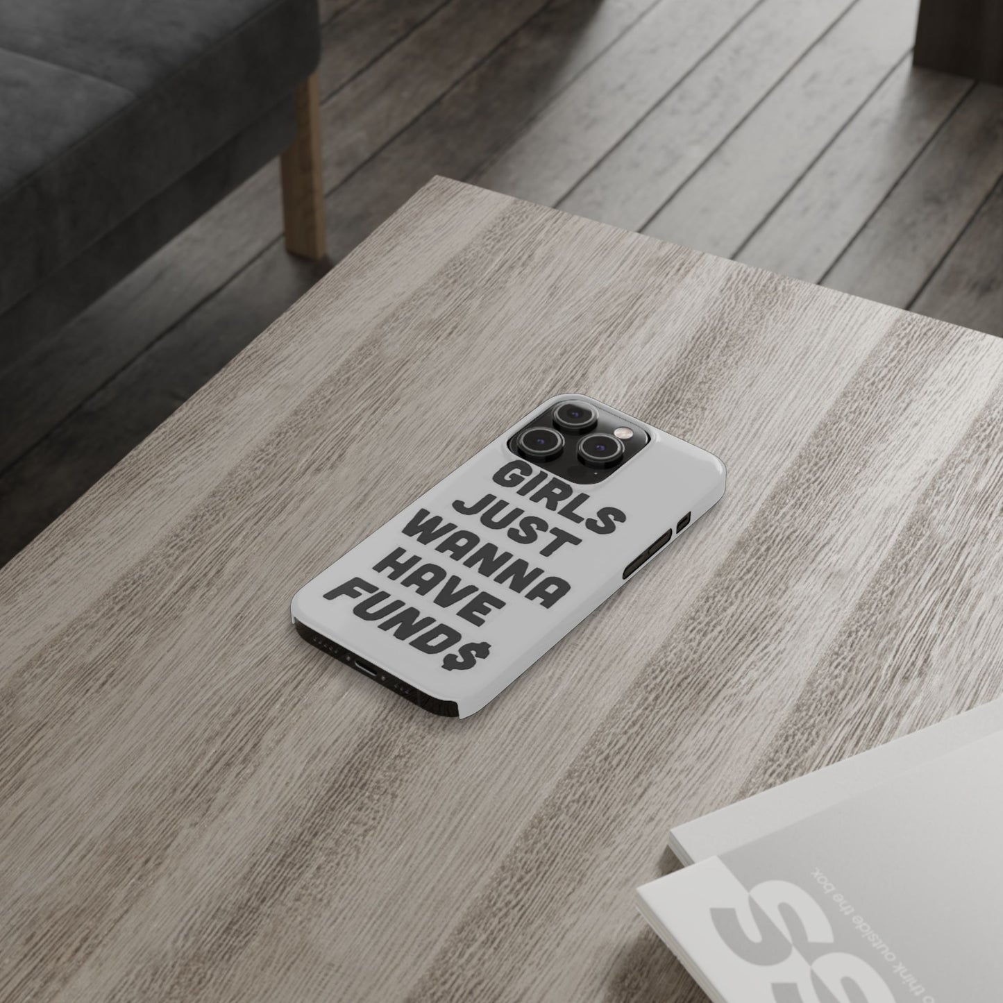 Girls Just Wanna Have Funds Phone case