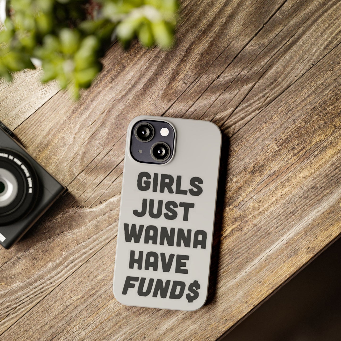 Girls Just Wanna Have Funds Phone case