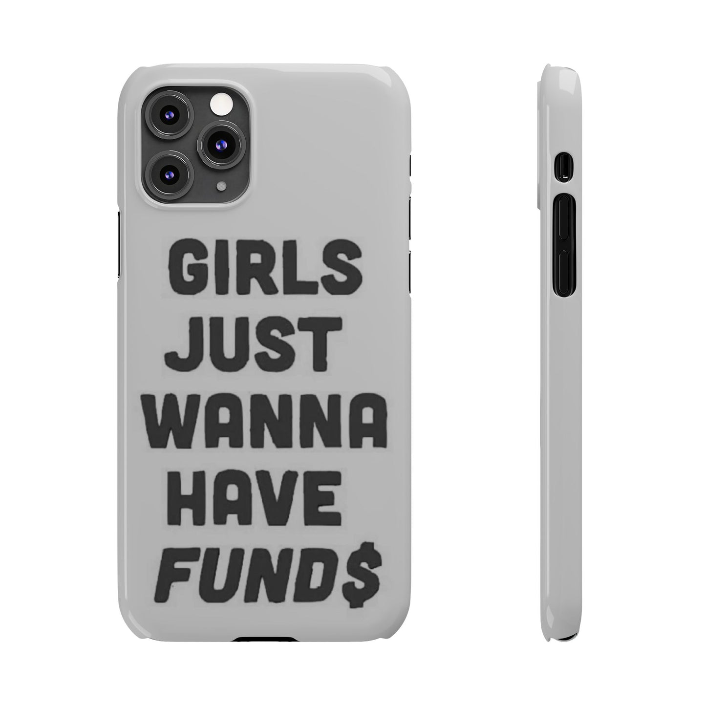 Girls Just Wanna Have Funds Phone case