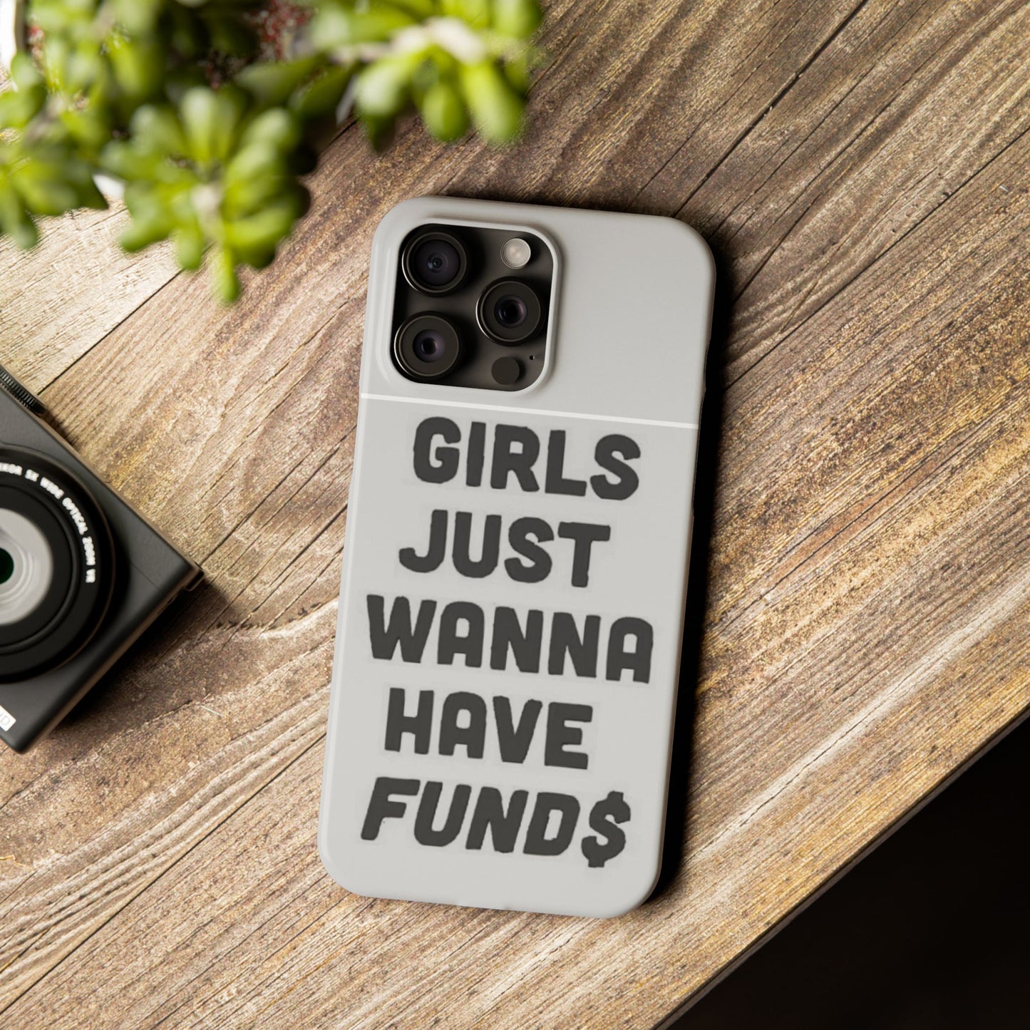 Girls Just Wanna Have Funds Phone case