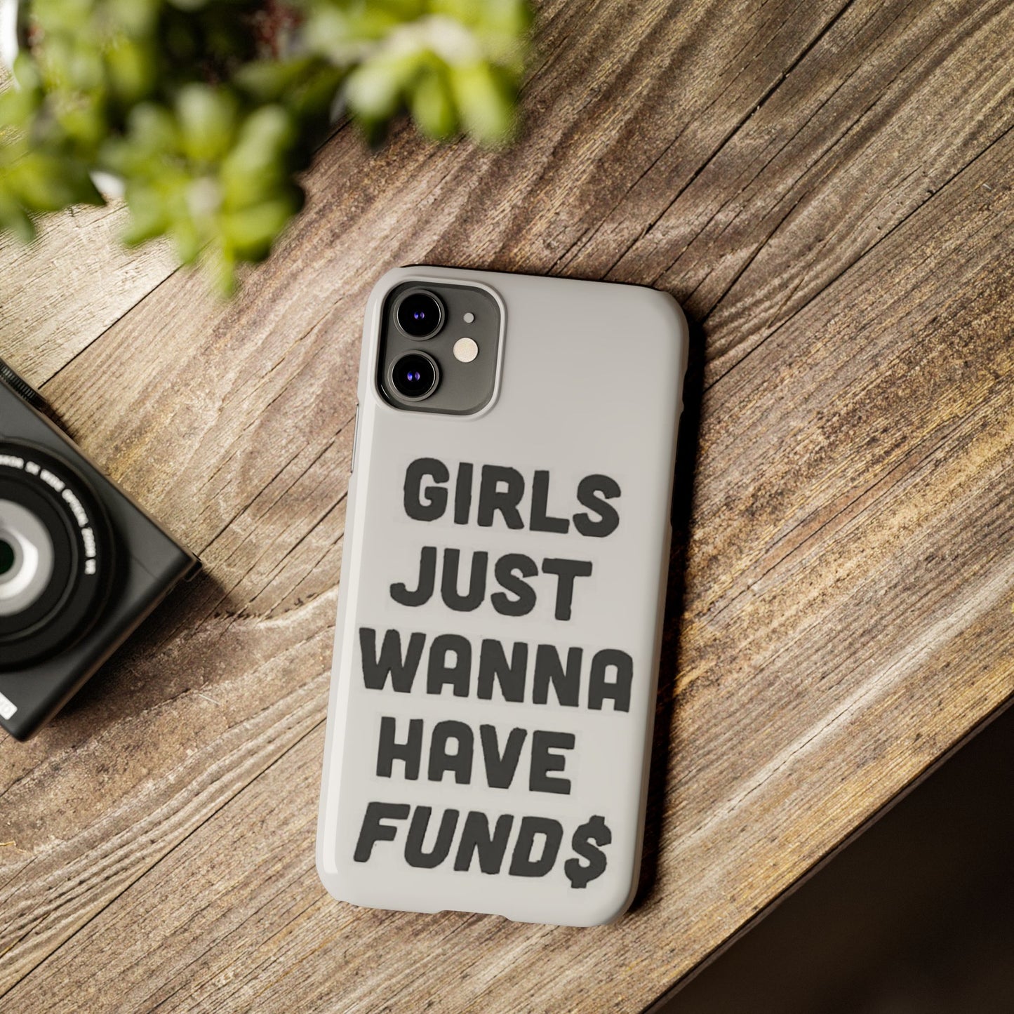 Girls Just Wanna Have Funds Phone case